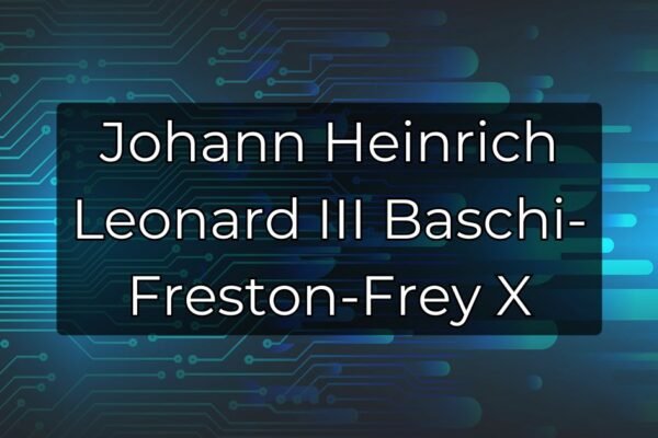 Johann Heinrich Leonard III Baschi-Freston-Frey X