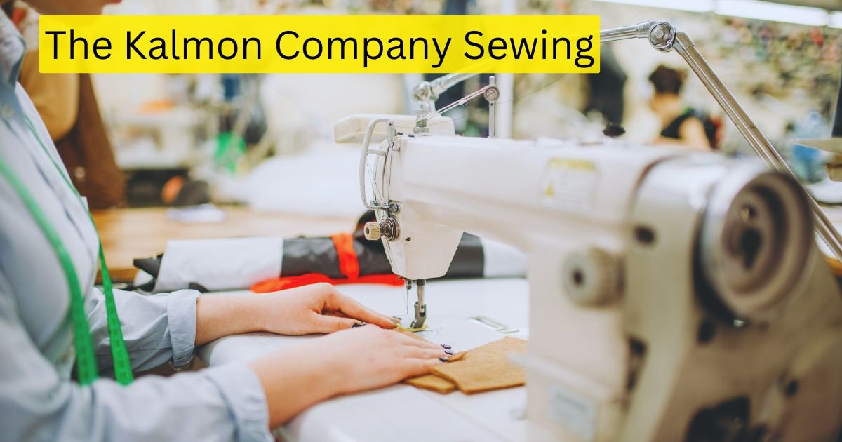 The Kalmon Company Sewing