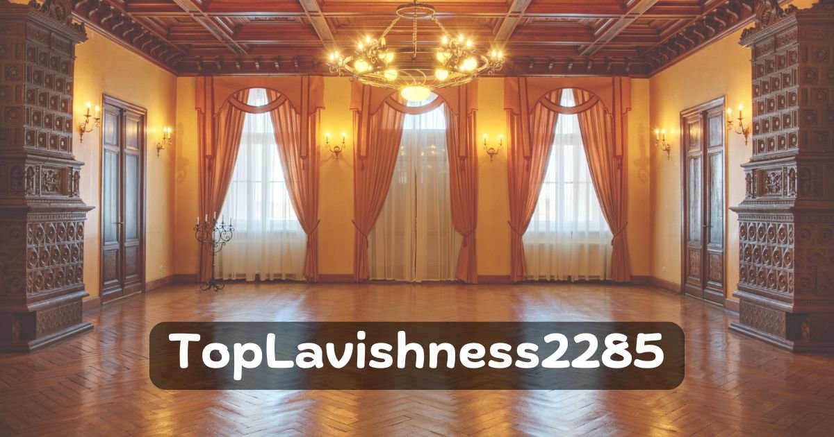 TopLavishness2285