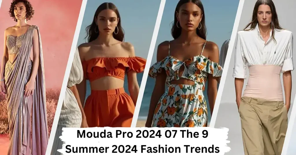 mouda pro 2024 07 the 9 summer 2024 fashion trends