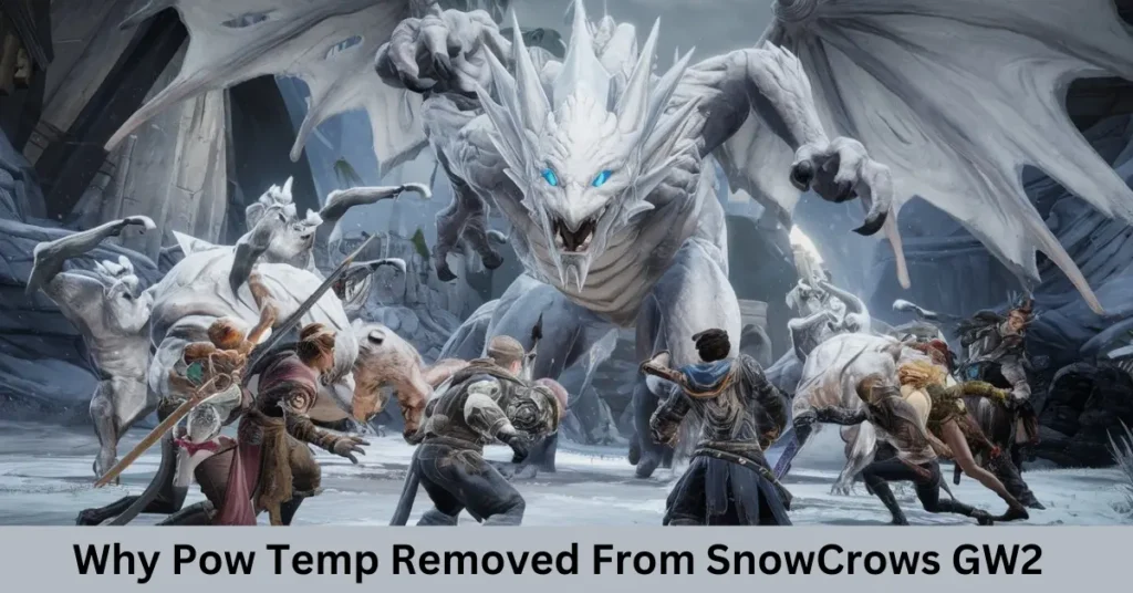 why pow temp removed from snowcrows gw2